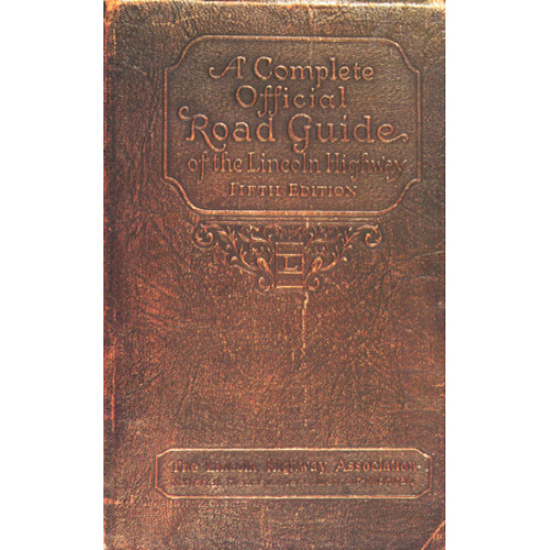 The Complete Official Road Guide of the Lincoln Highway